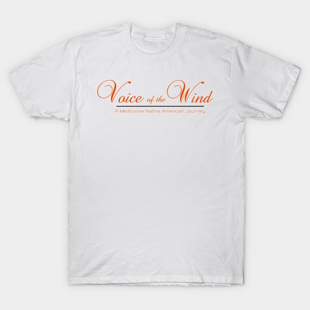 Voice of the Wind T-Shirt by PureMotionMedia